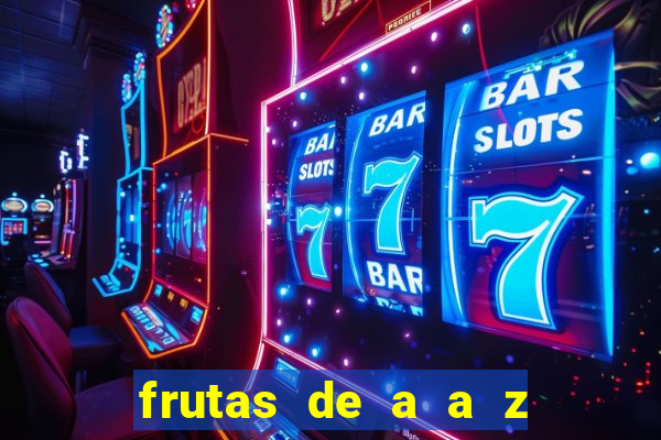 frutas de a a z frutas do cerrado de